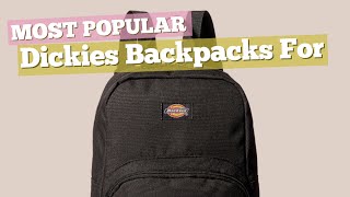 Dickies Backpacks For Men // Most Popular 2017