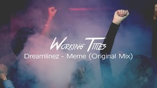 Dreamlinez - Meme [Exclusive]