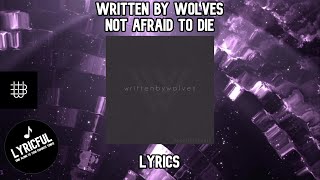 Download Lagu Written by Wolves - Not Afraid to Die | Lyrics MP3