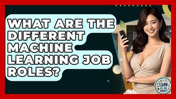What Are The Different Machine Learning Job Roles? - Learn As An Adult