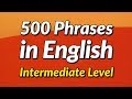 500 Slightly Long English conversation phrases - Intermediate Level
