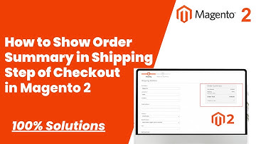 100% Solutions | How to Show Order Summary in Shipping Step of Checkout in Magento 2