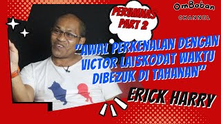 MEETING VICTOR LAISKODAT//ERICK HARRY