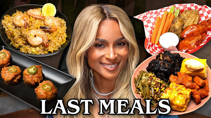 Grammy Award Winner Ciara Eats Her Last Meal