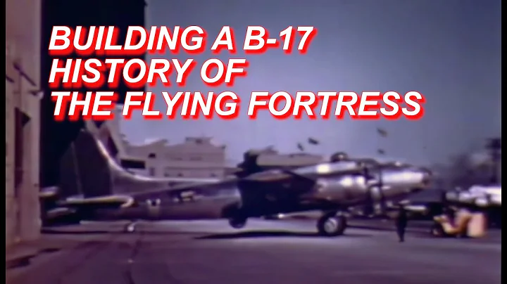 Building a B-17 - The History of Designing and Building the Flying Fortress [ WWII DOCUMENTARY ]