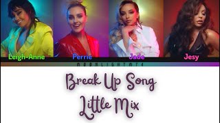 Little Mix - Break Up Song - Lyrics - (Color Coded Lyrics)