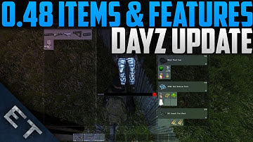 DayZ Standalone 0.48 Update - What Will We See? (DayZ 0.48 Items & Features)