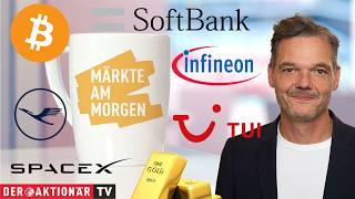 Märkte am Morgen: Öl, Gold, Bitcoin, Softbank, SpaceX, Infineon, Lufthansa, TUI, Rheinmetall, ASML