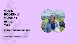 Famous Mock Booking Training Using VAX with Jodi Wealth
