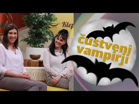 Kako ravnati s čustvenimi vampirji doma in v službi? Tina Orter, Petra Cvek