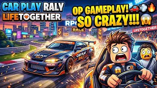 Car Play Raly (Lifetoghether) in ROBLOX OP Gameplay