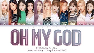 [Request #13] How Would EVERGLOW & ITZY Sing - "OH MY GOD" (Color Coded Eng/Rom/Han/가사)