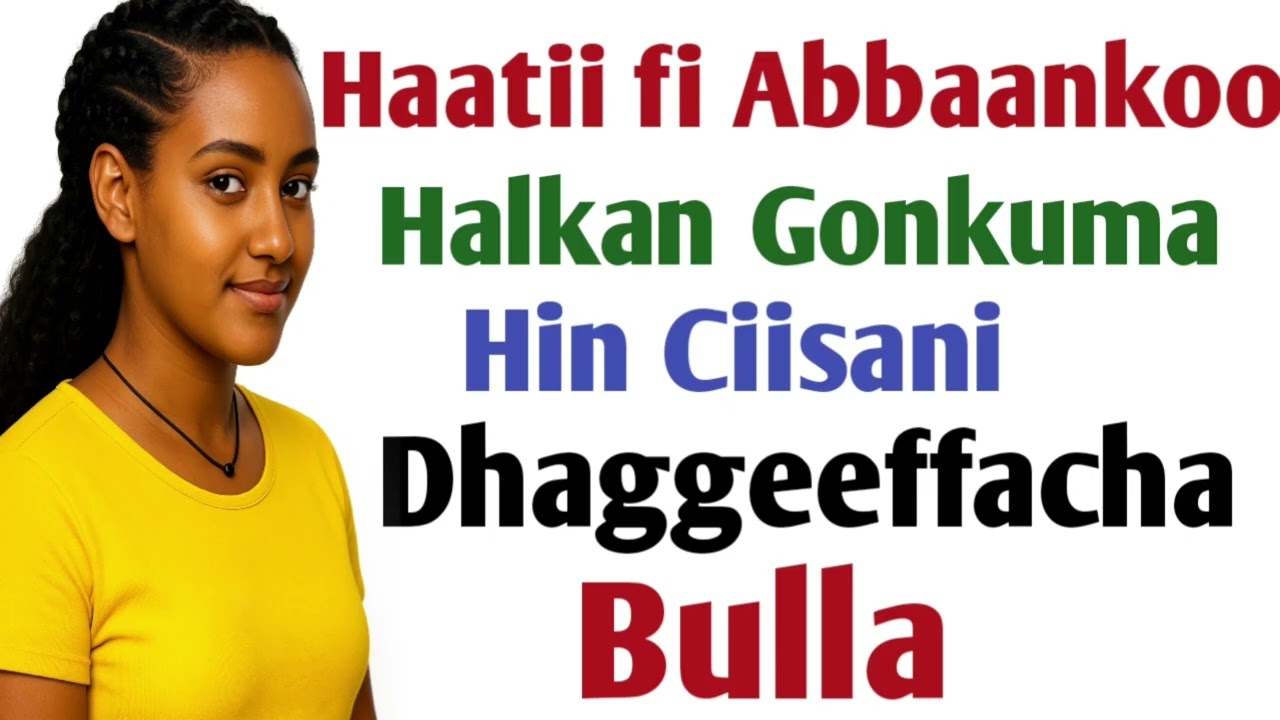 Haatii fi Abbaankoo Halkan Gonkumaa Hin Ciisani