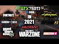 GTX 750 Ti | Test in 8 Games in 2021 ft i5 2400