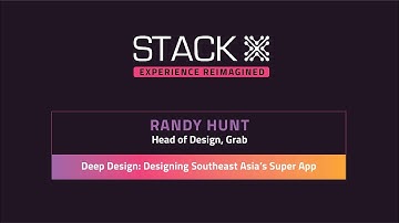 STACK-X: Experience Reimagined Recap | Randy Hunt - Grab