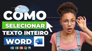 Como Selecionar o Texto inteiro no Word? (Informática Básica)