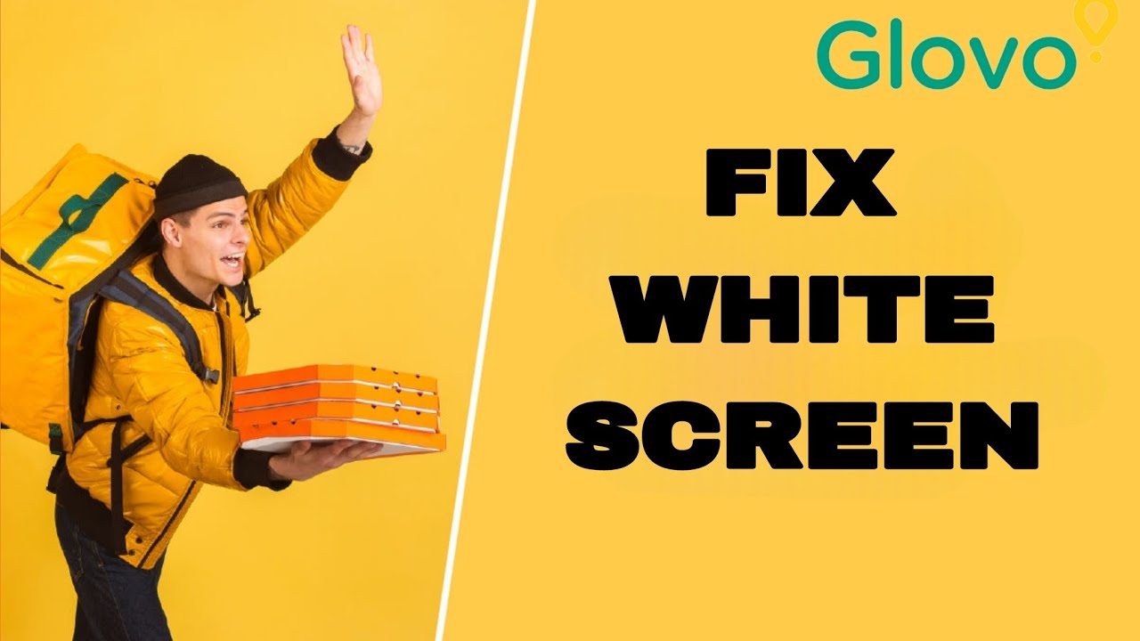 How To Fix And Solve Glovo App White Screen | Final Solution - YouTube