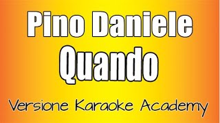 Video thumbnail of "Pino Daniele -  Quando  (Versione karaoke Academy Italia)"