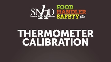 Food Handler Safety — Thermometer Calibration