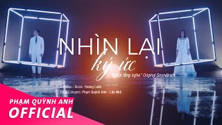 Nhìn Lại Ký Ức - OST Người Lắng Nghe | Phạm Quỳnh Anh & Lân Nhã