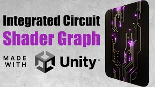 Integrated Circuit Shader Graph - Unity Tutorial