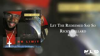 Watch Ricky Dillard Let The Redeemed Say So video