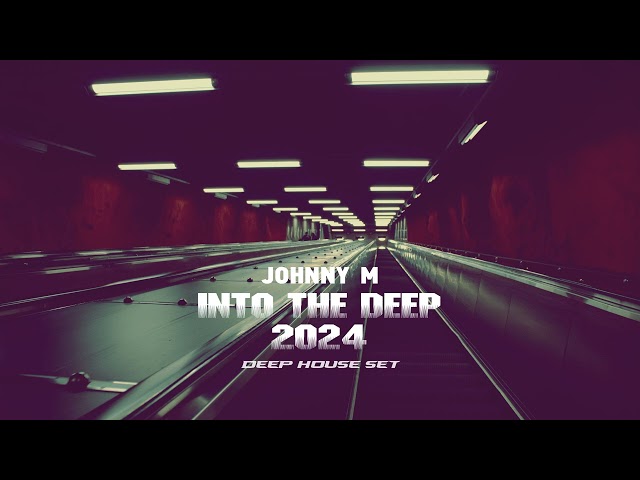 Johnny M - Into The Deep 2024 | Deep House Set | Atmospheric Sounds class=