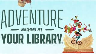 Adventure Begins at Your Library: Summer Reading 2024