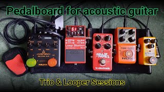 Pedalboard for Acoustic Guitar  Trio & Looper Sessions