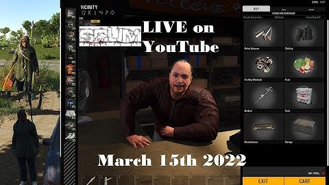 SCUM - LIVE on YouTube March 15th 2022