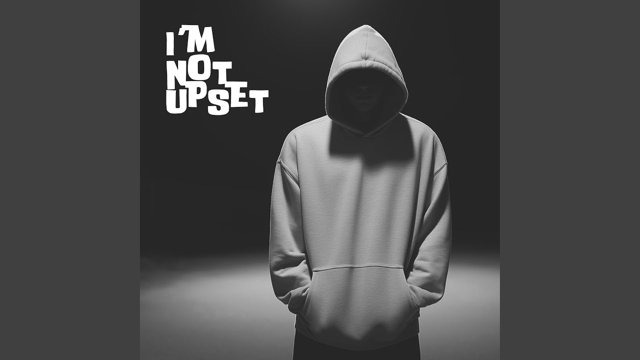 I'm Not Upset
