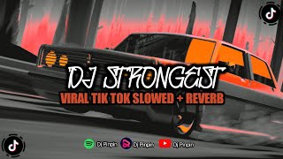 DJ Strongest ( Slowed & Reverb ) 🎧