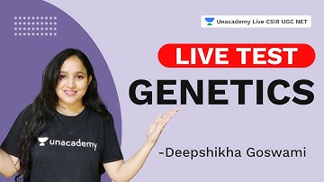 Live Test | Genetics | CSIR 2021| Life Science| Deepshikha | Unacademy Live CSIR