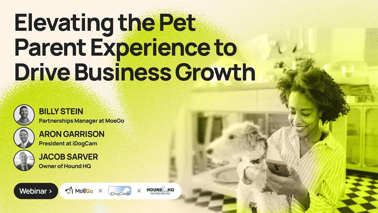 Elevating the Pet Parent Experience to Drive Business Growth | MoeGo x iDogCam