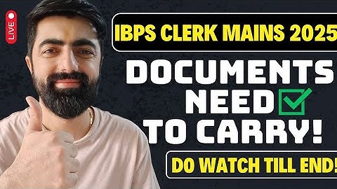 IBPS CLERK MAINS 2025 Documents To Carry || What documents to carry??