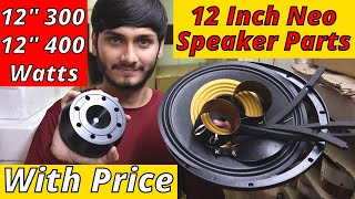 Neodymium Speaker Spare Parts/ 12 Inch 300w \u0026 400w Speaker Parts with Price / DJ Guruji