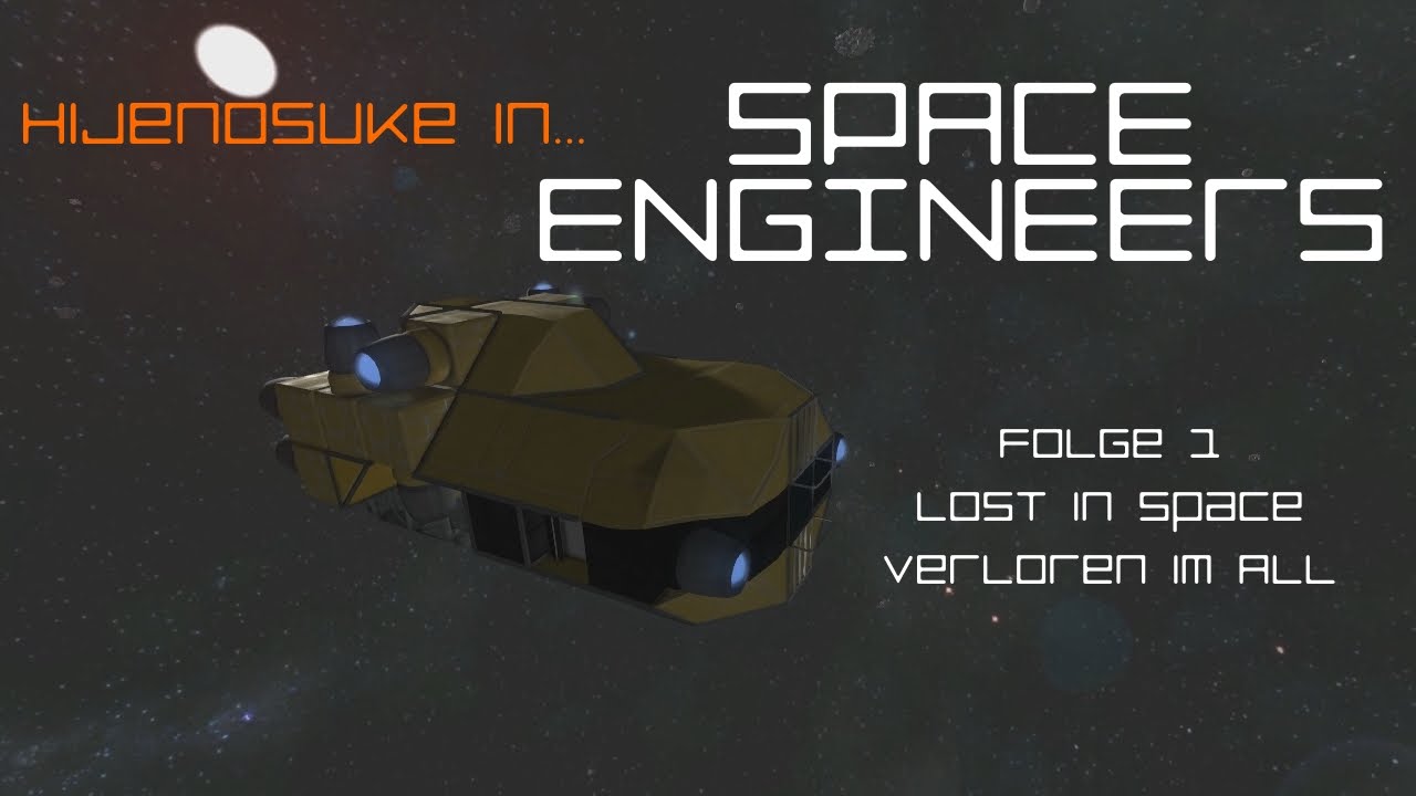 Let's Play Space Engineers 001 - Verloren im All - YouTube