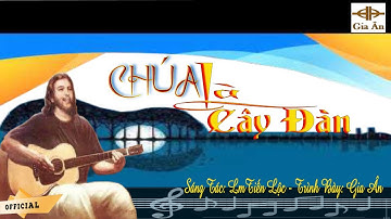 Gia Ân | Chúa Là Cây Đàn | Official Music Video
