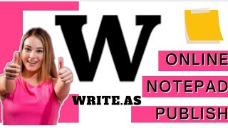 what is write.as online notepad temporary data on web shareable link how to use write.as as notepad