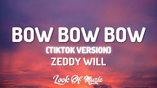 Download lagu Zeddy Will - Bow Bow Bow (Lyrics) [Tiktok Version] | let me see you go bow bow bow