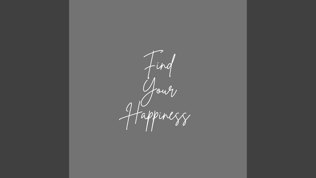 Find Your Happiness
