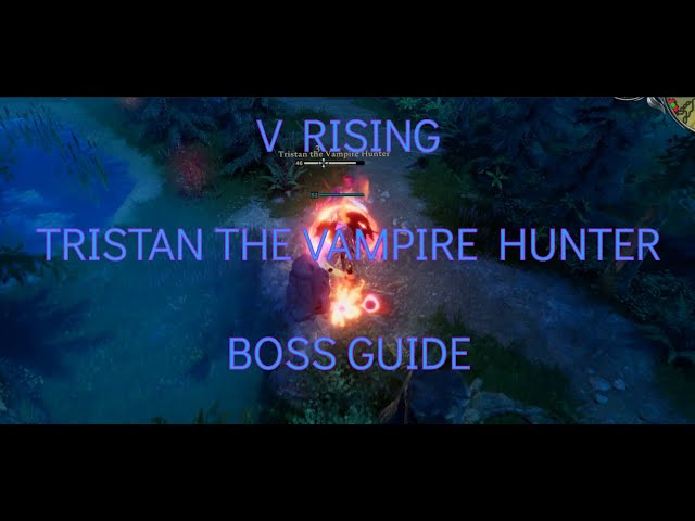 Tristan the Vampire Hunter Location and Guide - V Rising Guide - IGN