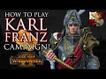 How to play KARL FRANZ Campaign! - Warhammer 2 Beginner's Guide