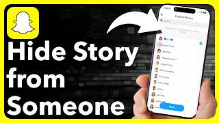 How To Hide Snapchat Story From Someone