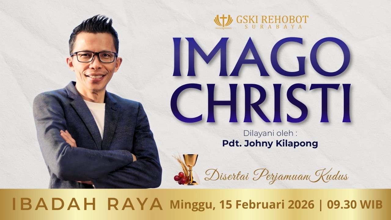 IMAGO CHRISTI | Pdt. Johny Kilapong | Minggu, 15 Februari 2026 | Pukul 09.30 WIB