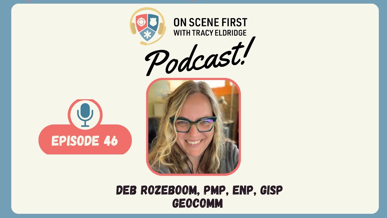 On Scene First Ep. 46: Deb Rozeboom, PMP, ENP, GISP, Product Manager ...
