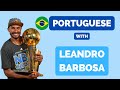 Learn Portuguese with Leandro Barbosa