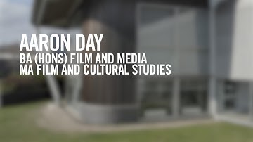 Aaron Day - BSc (Hons) Film and Media and MA Film and Cultural Studies