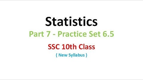 Statistics | Part 7 - Practice Set 6.5 | 10th STD Maths | SSC New Syllabus
