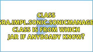 Class com.sonicsw.sonicmq.j2ee.jmsra.impl.sonic.SonicManagedXAQueueConnectionFactory class is...